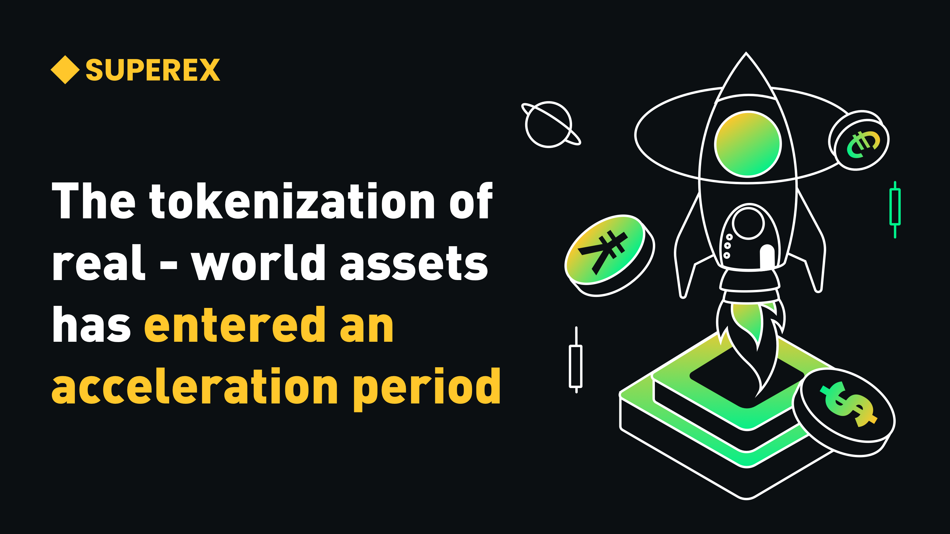 SuperEx丨The tokenization of real - world assets has entered an acceleration period