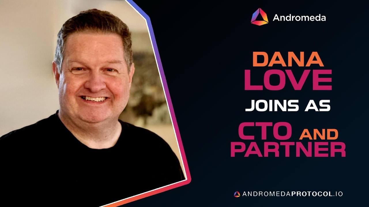 Andromeda Appoints Dana Love as CTO to Lead Development of Its AI Initiatives and Web3 Operating System (13 May)