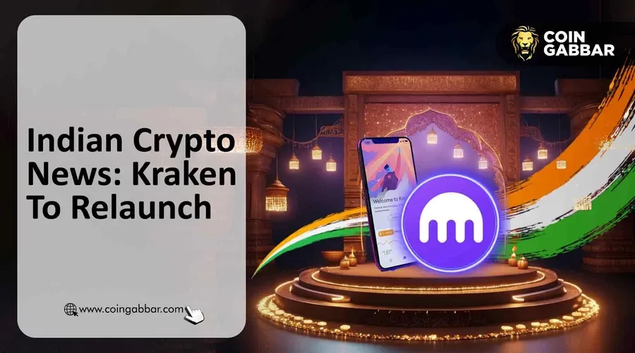 Indian Crypto News: Kraken Exchange Is To Relaunch After 2024 Ban