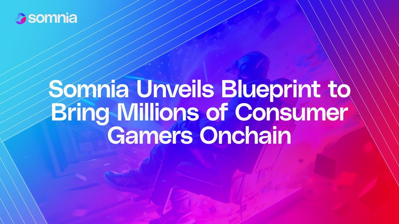 Somnia Unveils Blueprint to Bring Millions of Consumer Gamers Onchain (15 Jan)