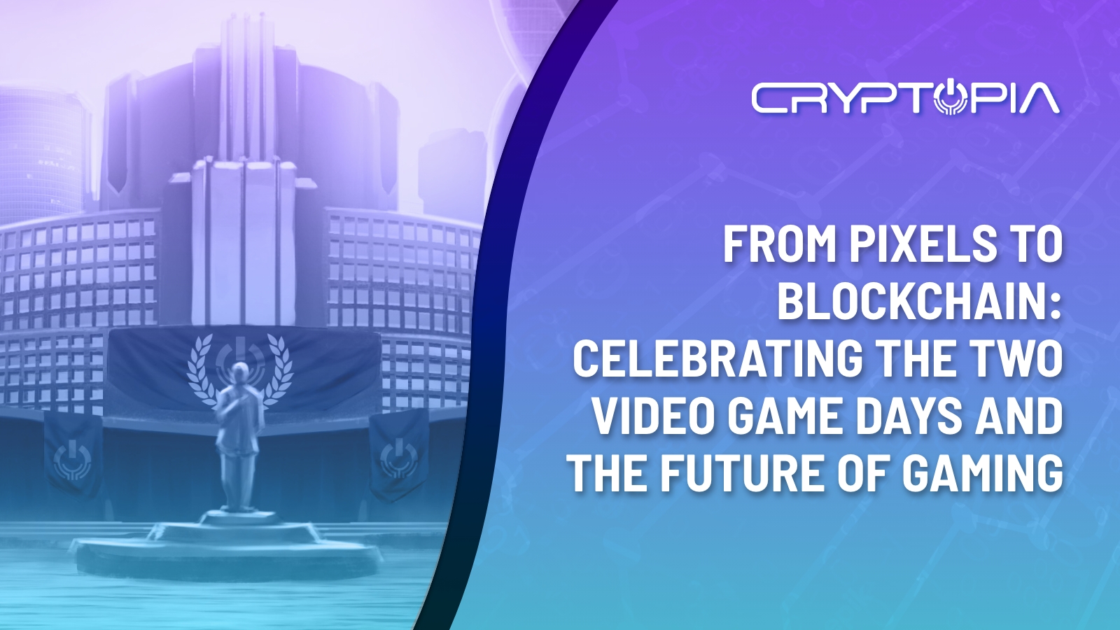 From Pixels to Blockchain: Celebrating the Two Video Game Days and the Future of Gaming
