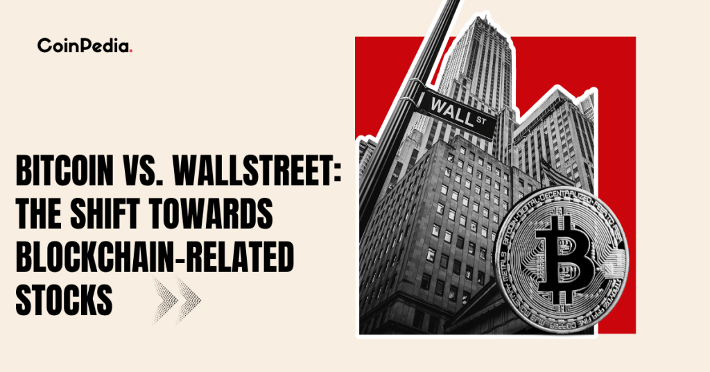 Bitcoin vs. Wall Street: The Shift Towards Blockchain-Related Stocks