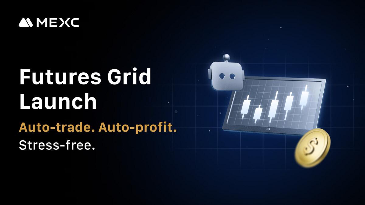 MEXC Futures Grid Bot Sets Traders on Fast-Track to Yields Under Multiple Market Conditions (28 May)