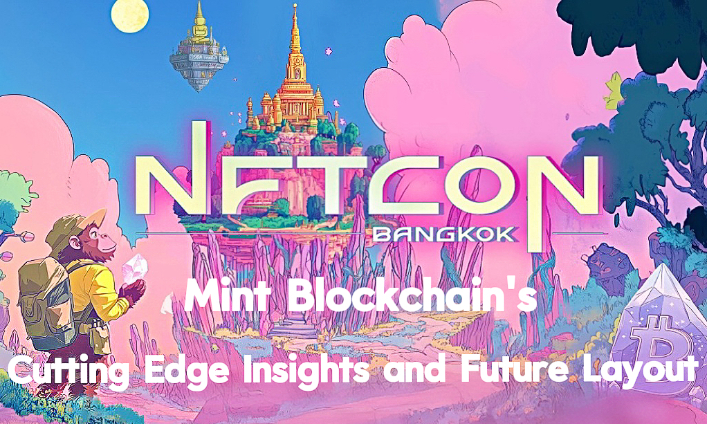 NFTCON 2024 Journey: Mint Blockchain’s Cutting-Edge Insights and Future Strategy