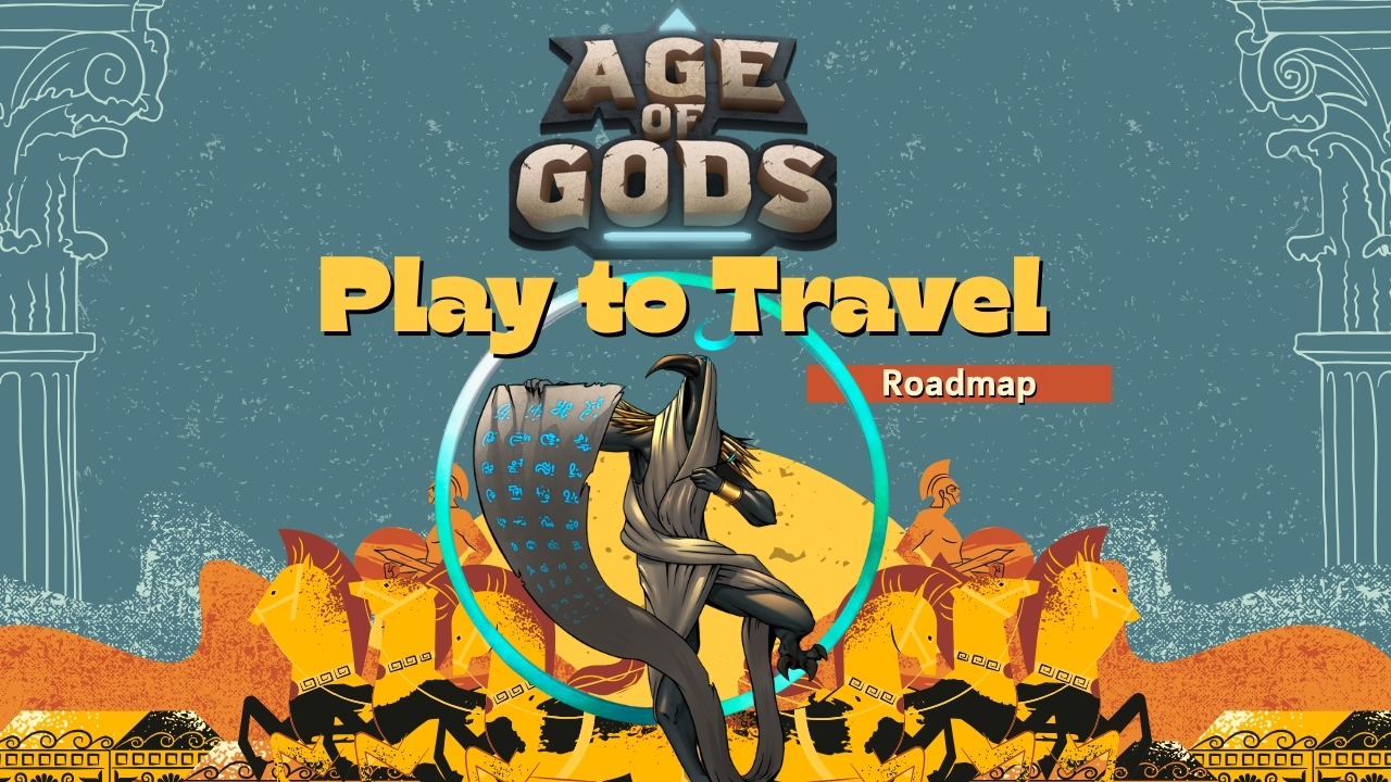 AgeOfGods - Play To Travel - Roadmap