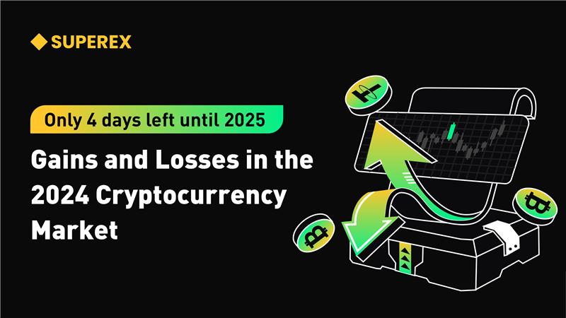 SuperEx丨Only 4 days left until 2025: Gains and Losses in the 2024 Cryptocurrency Market
