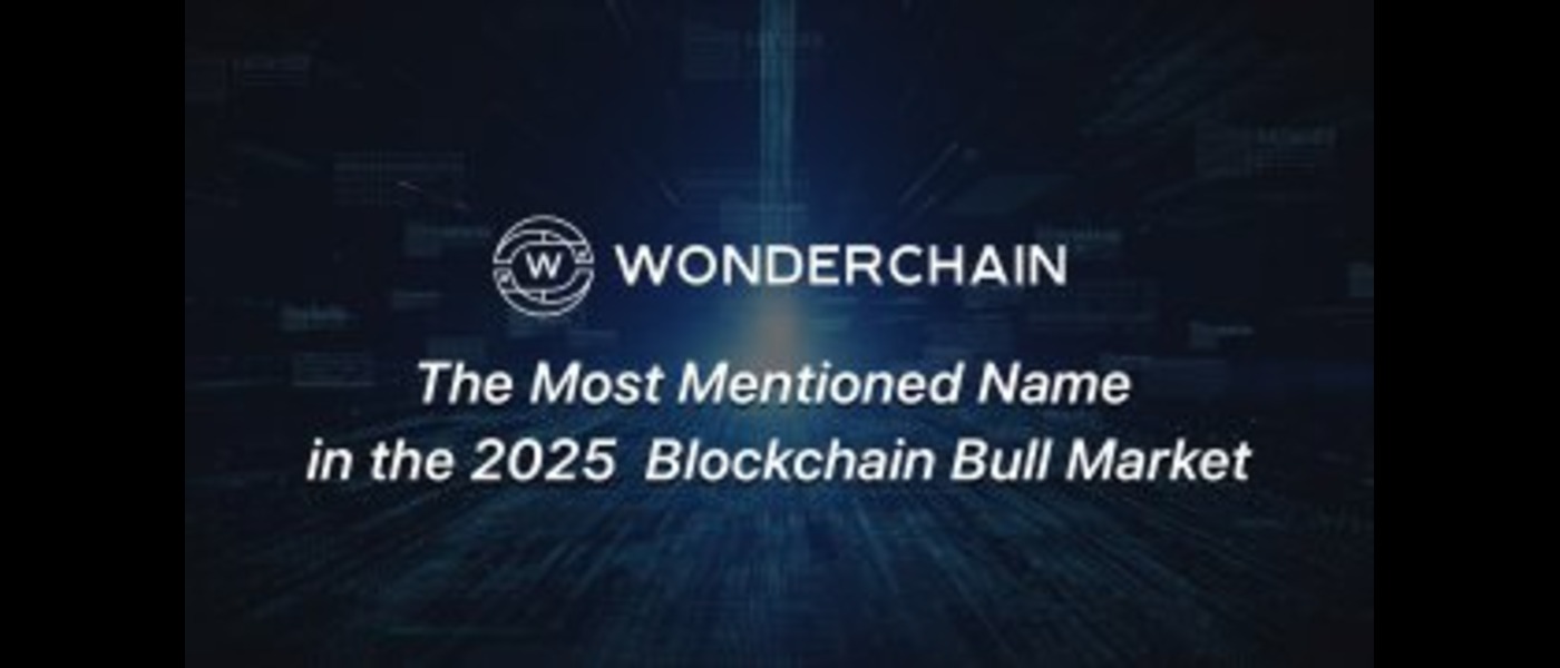 The Most Mentioned Name in the 2025 Blockchain Bull Market – WonderChain