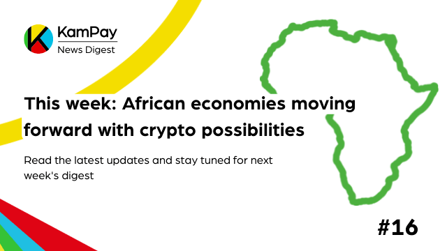 News Digest #16: African economies moving forward with crypto possibilities