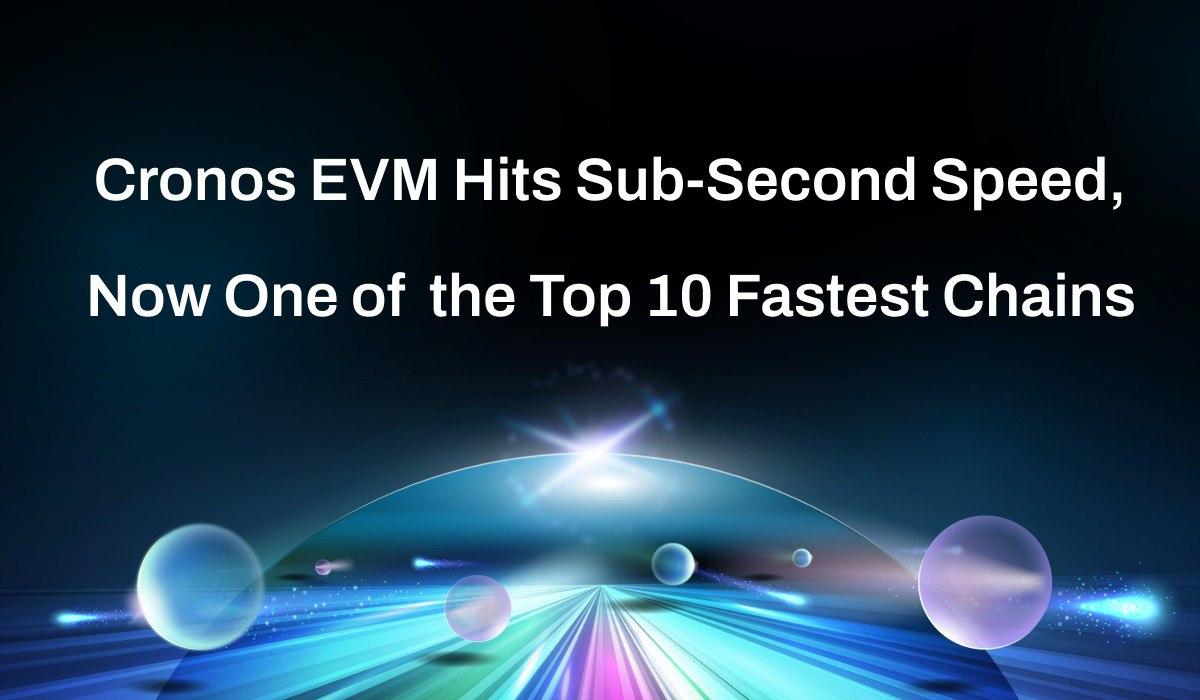 Cronos Delivers Sub-Second Block Time, Cementing Status Among Top 10 Fastest Chains (3 Jul)