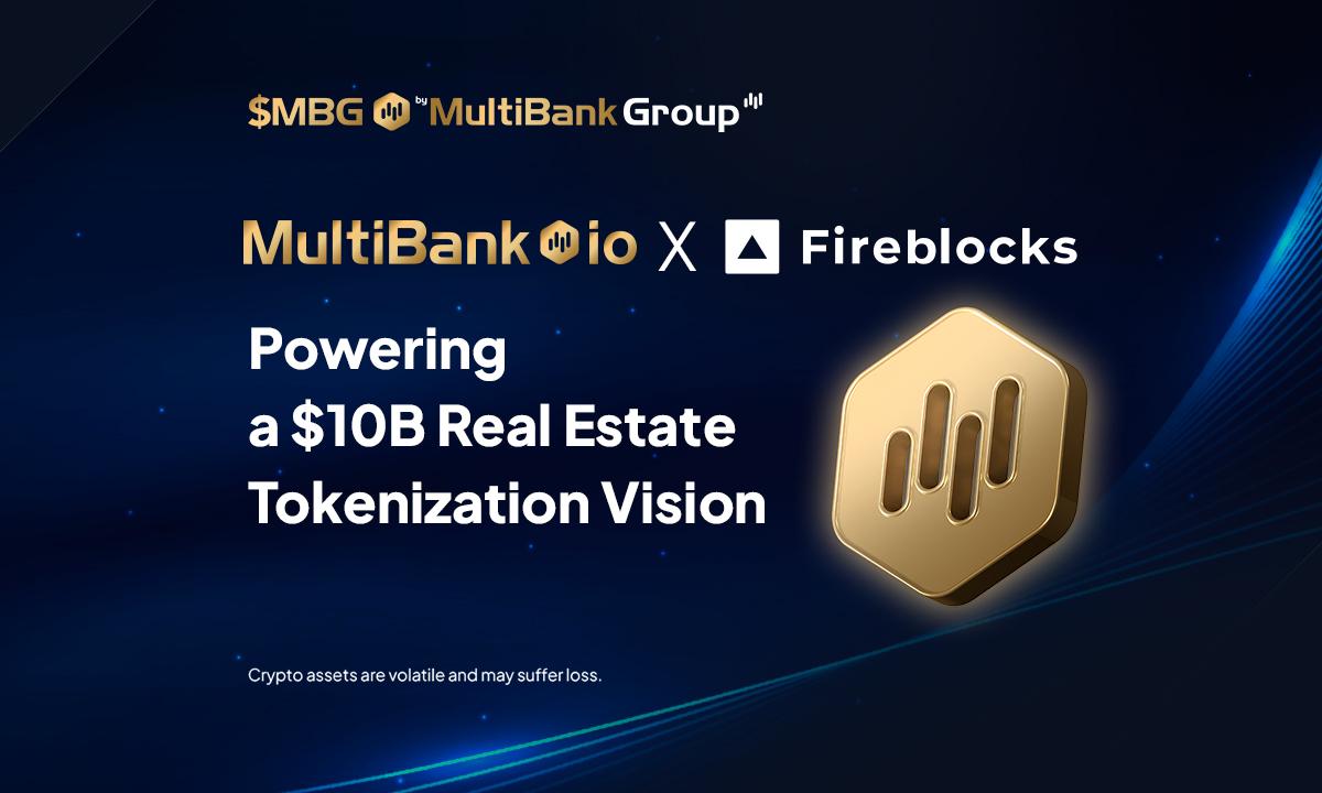 MultiBank.io Partners with Fireblocks and Mavryk to Launch $10B Real Estate Tokenization Platform (23 Jul)