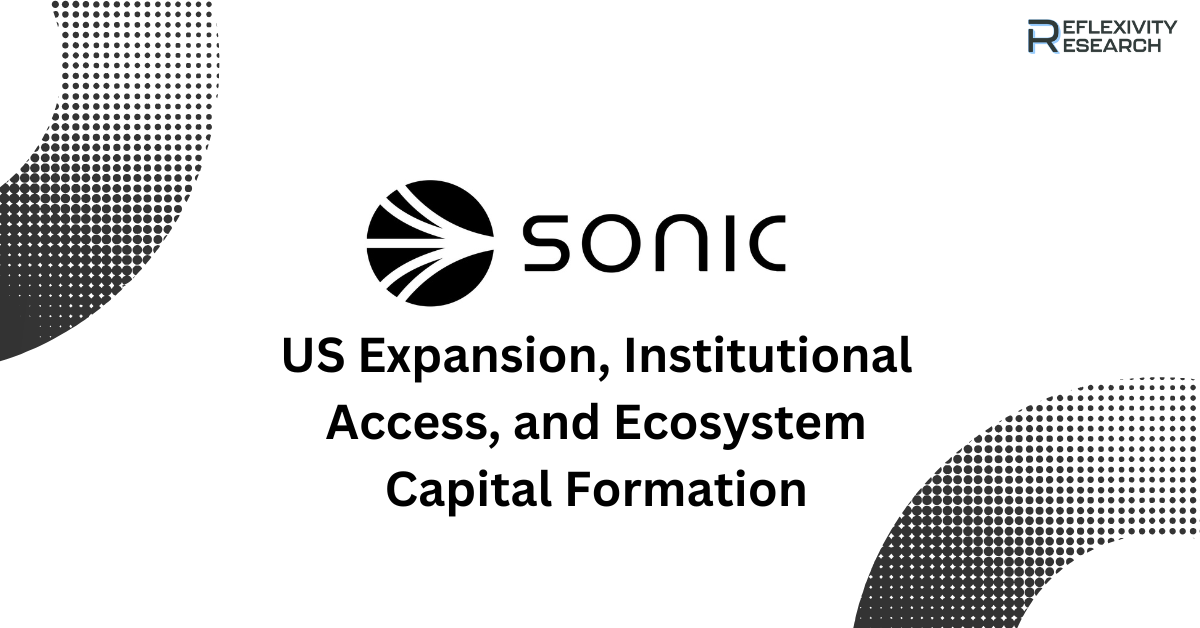 Sonic Labs: US Expansion, Institutional Access, and Ecosystem Capital Formation