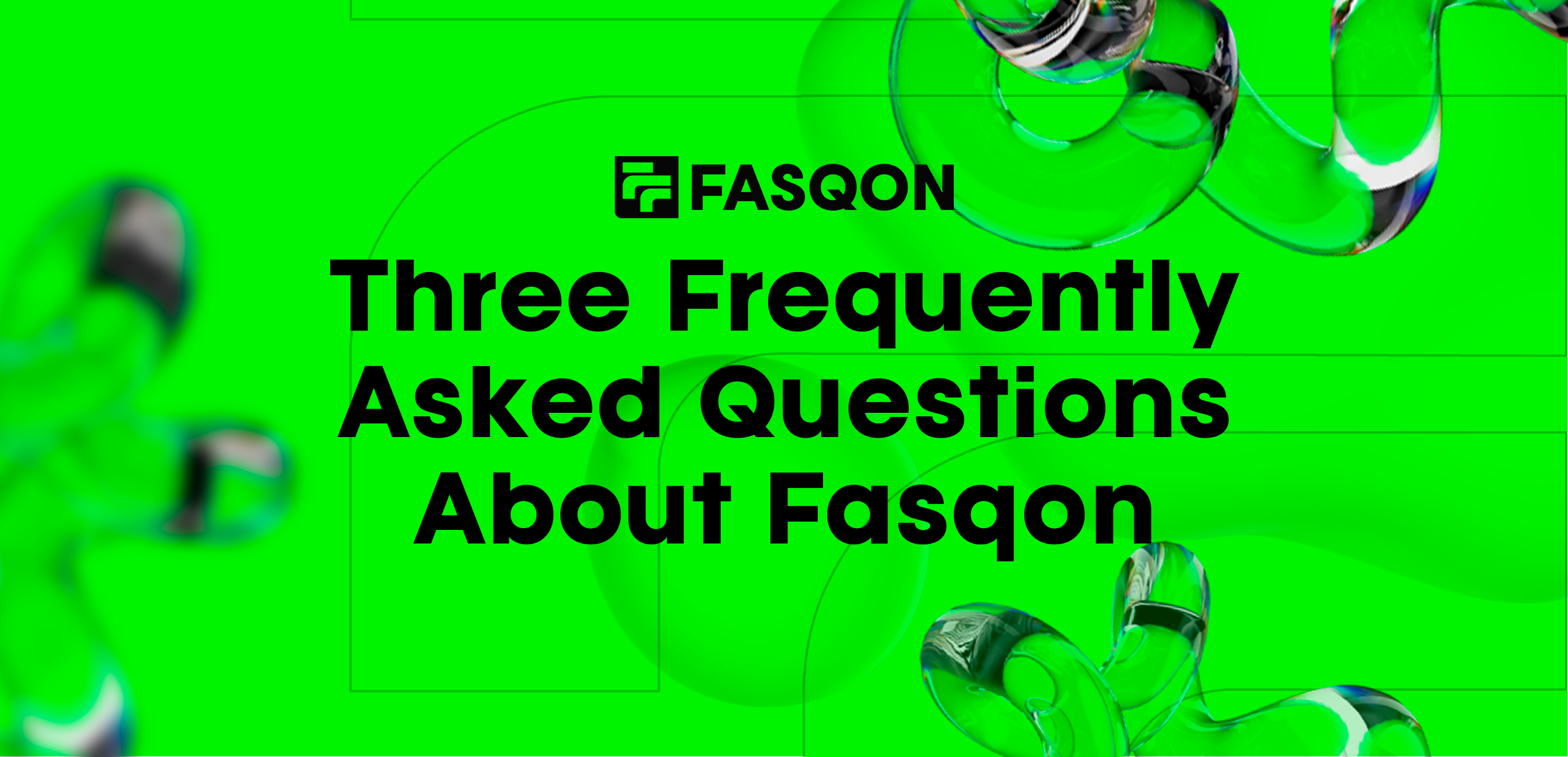 Three Frequently Asked Questions About Fasqon
