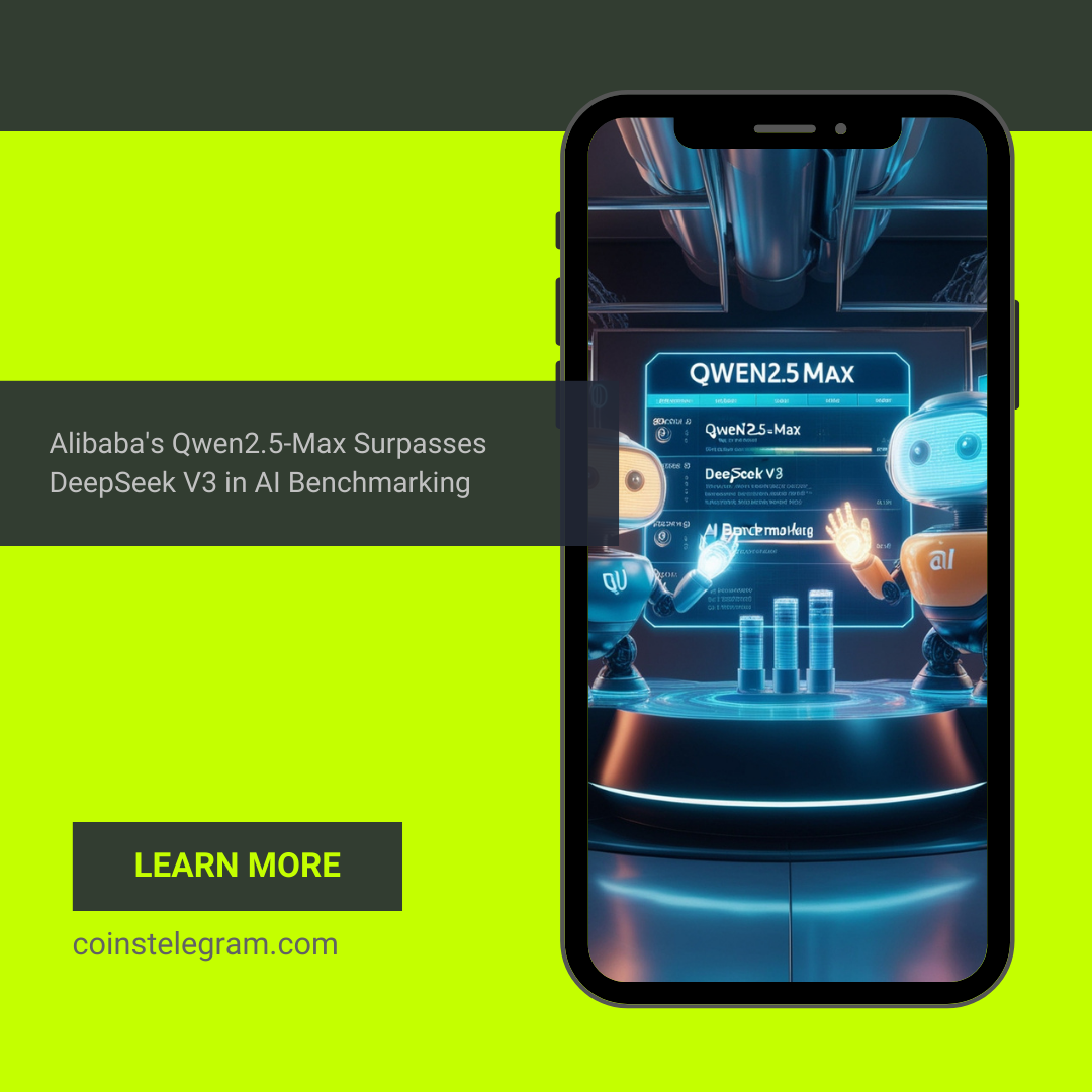 Alibaba’s Qwen2.5-Max Surpasses DeepSeek V3 in AI Benchmarking