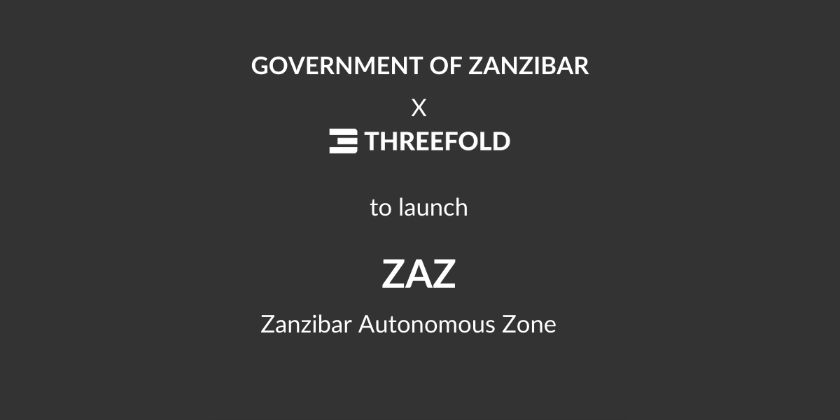 Zanzibar Government and ThreeFold Partner to Launch the World’s First Automated Digital SEZ