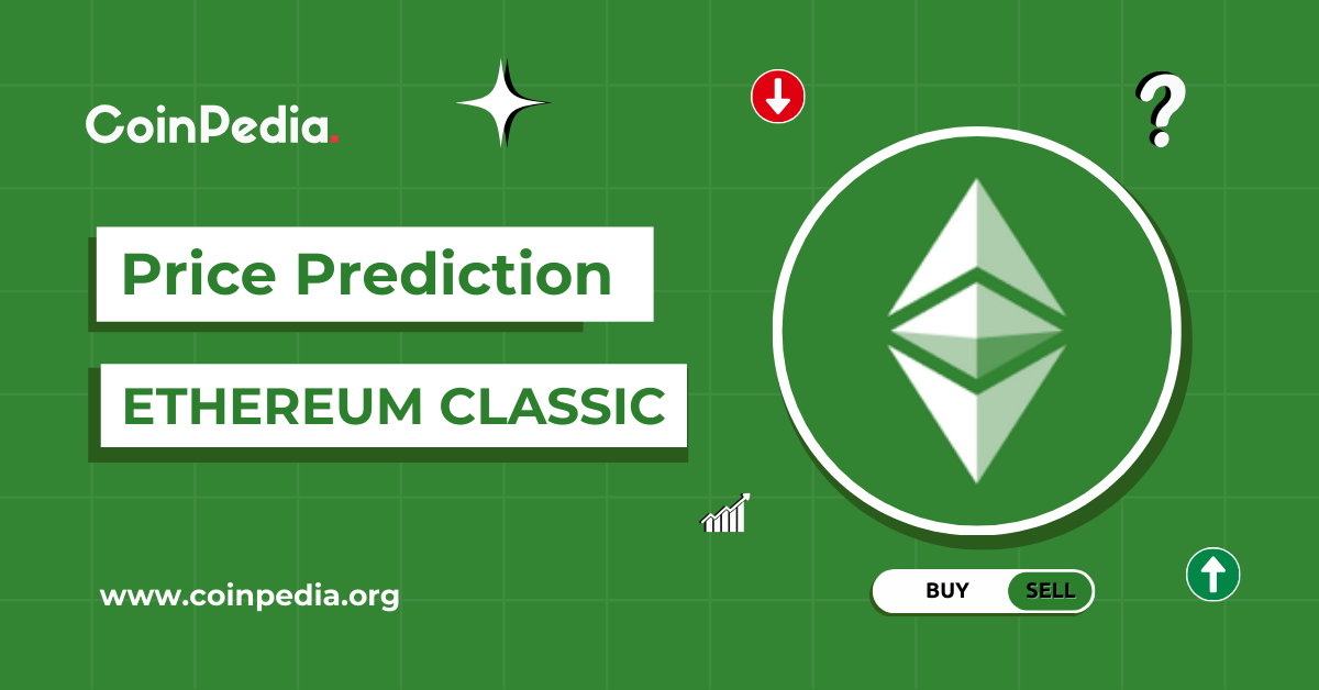 Ethereum Classic Price Prediction 2025, 2026 – 2030: Can Ethereum Classic Reach $100?