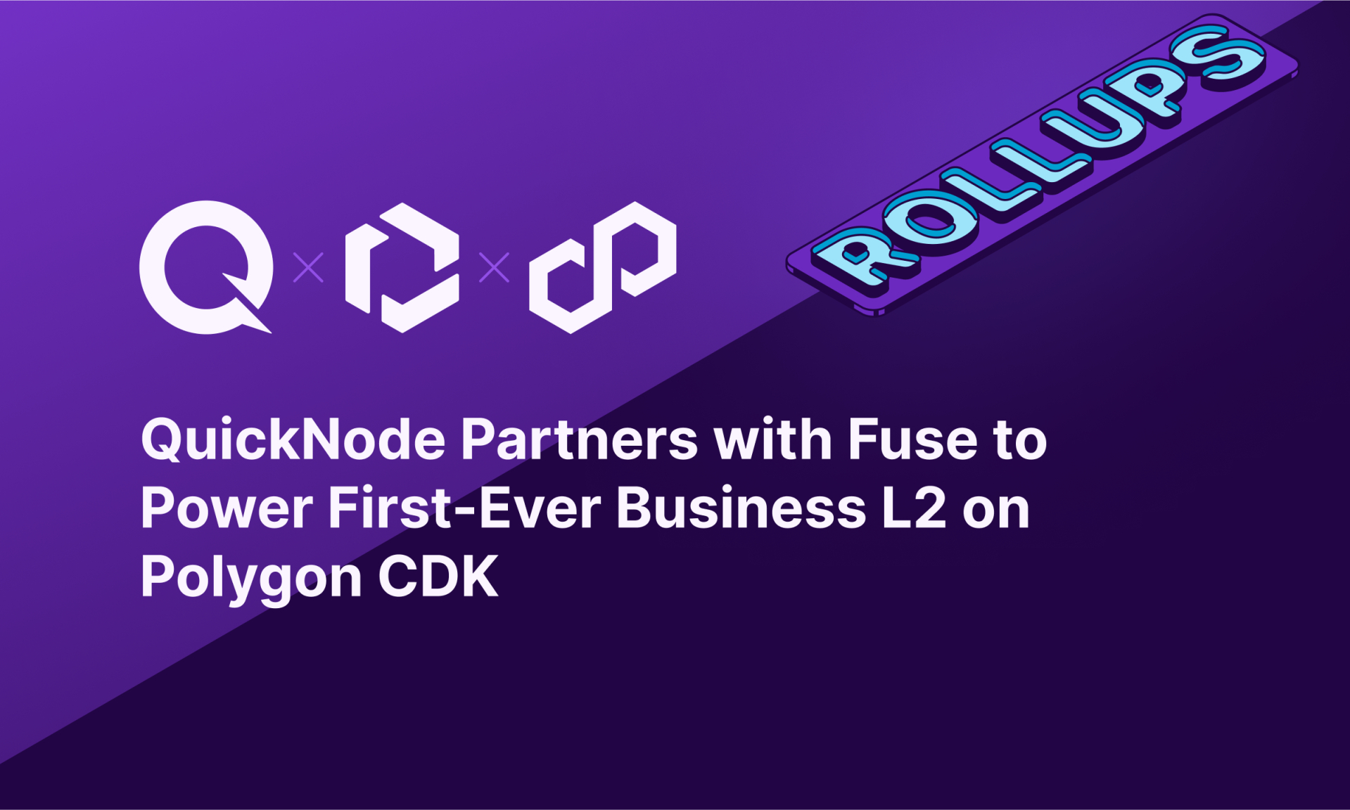 QuickNode Partners with Fuse to Launch the Industry's First Layer 2 for Businesses Powered By Polygon CDK (5 Feb)