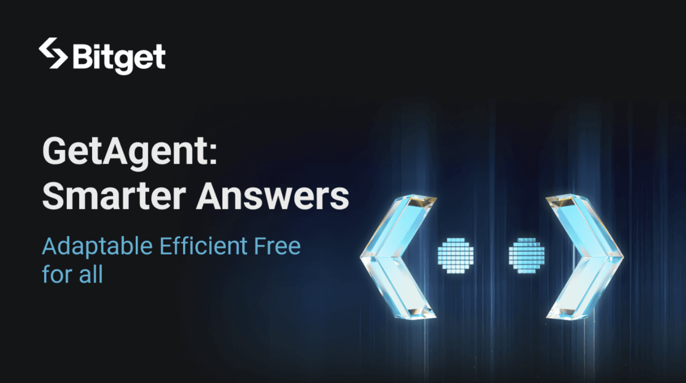 Bitget Releases Major Upgrades to GetAgent With Smarter Responses and Free Access for All Users