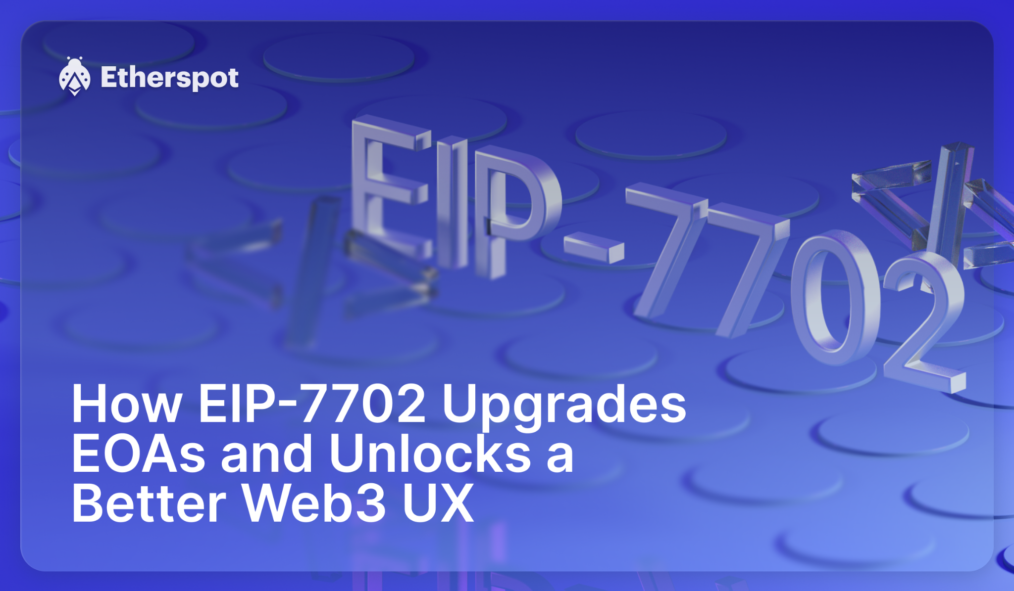 How EIP-7702 Upgrades EOAs and Unlocks a Better Web3 UX