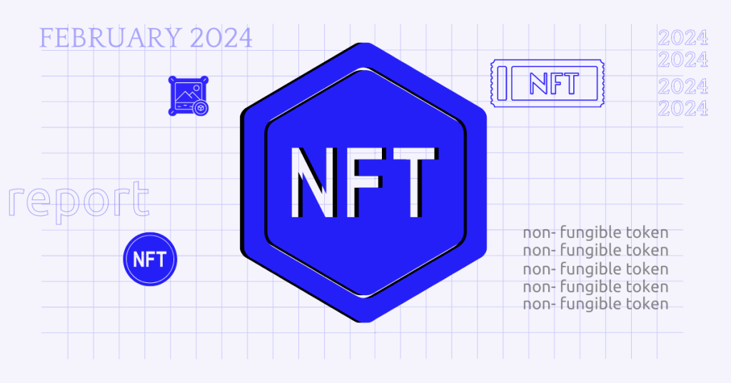 Must-Know February 2024 NFT Trends & Projects