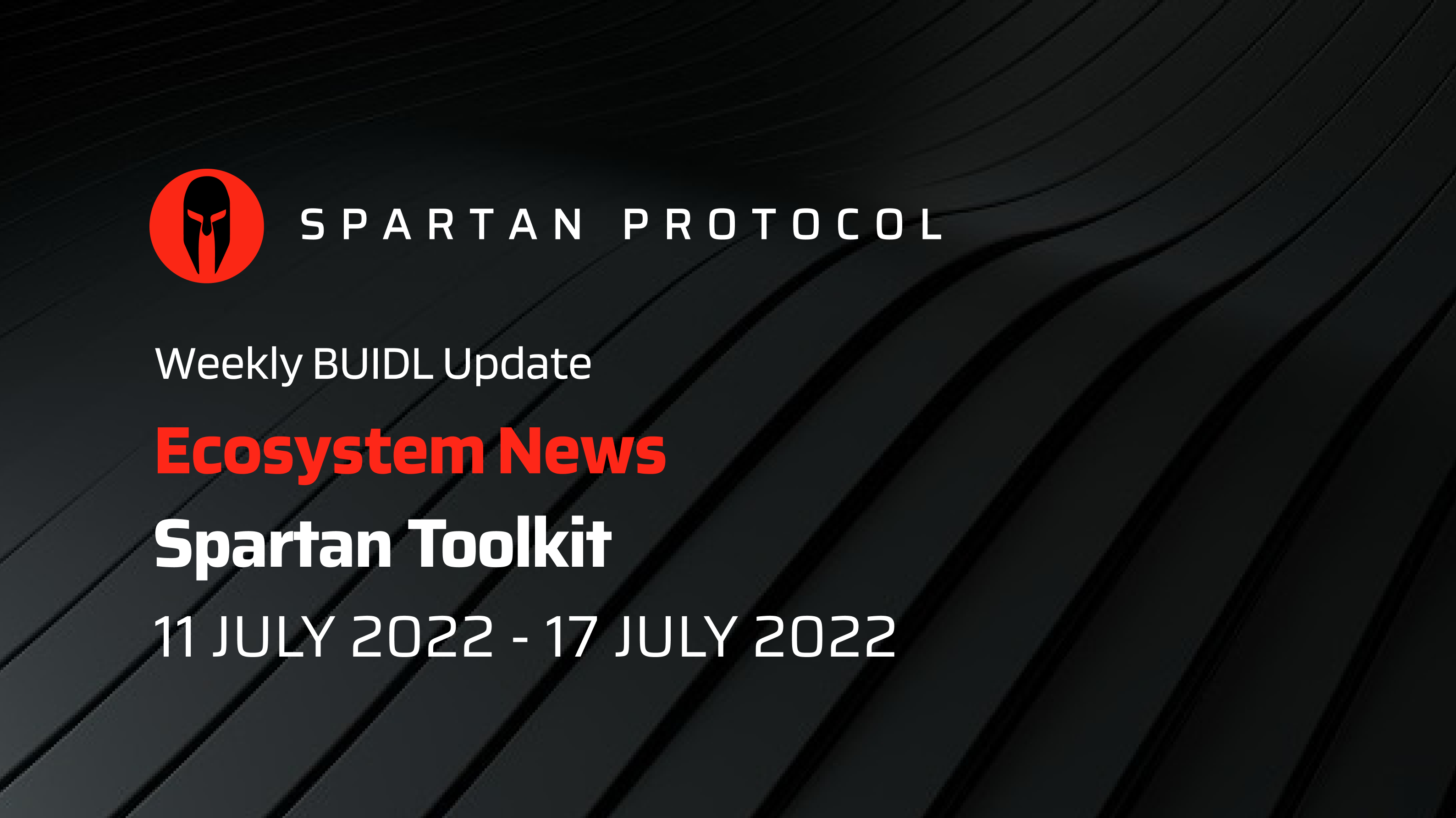 BUIDL-Weekly: 11JUL22 - 17JUL22