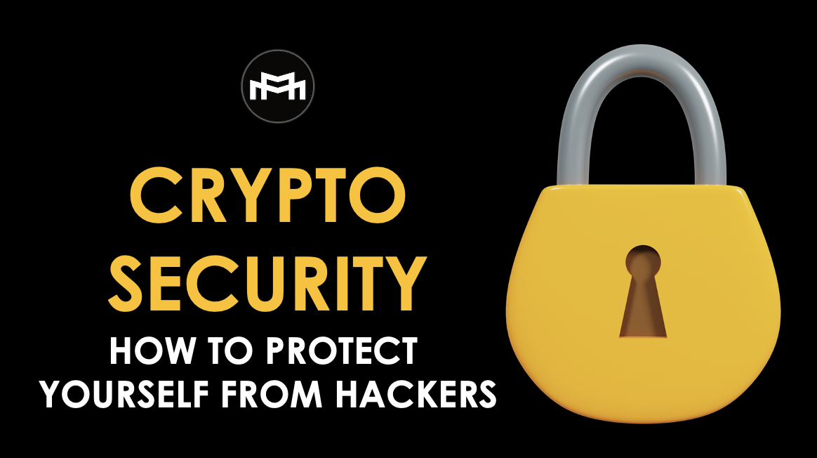 Crypto Security: How to Protect Yourself from Hackers