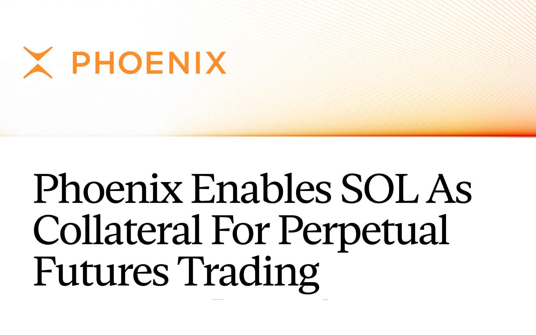 Phoenix Enables SOL as Collateral for Perpetual Futures Trading (16 Sep)