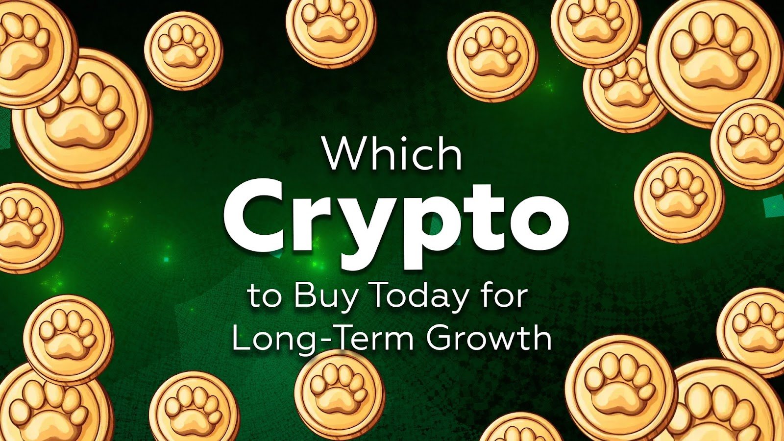 Which Crypto to Buy Today for Long-Term Growth: Analysts Insights on Future Leaders