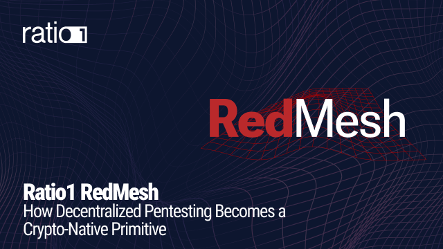 Ratio1 RedMesh: How Decentralized Pentesting Becomes a Crypto-Native Primitive