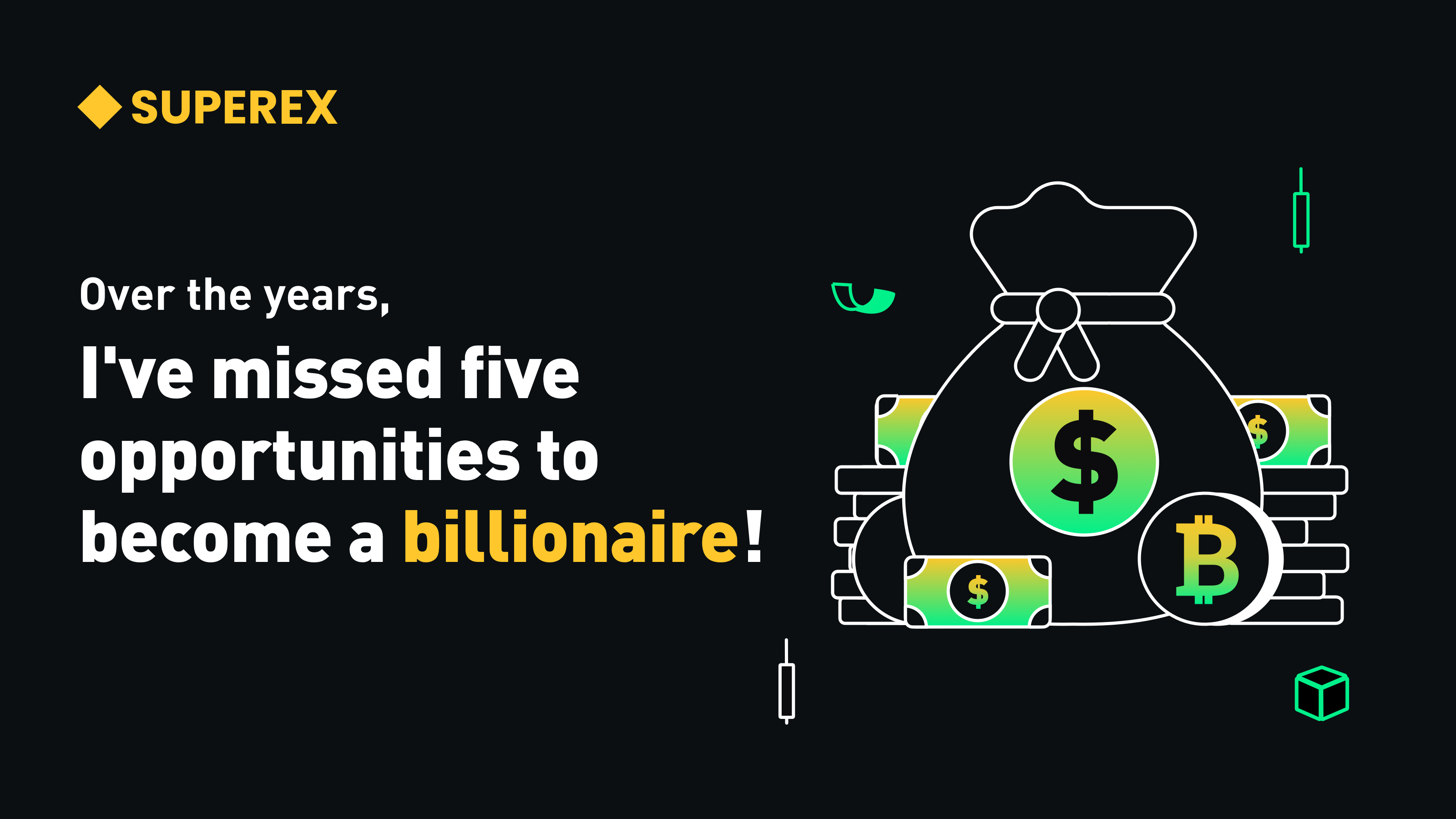 SuperEx丨I’ve missed five opportunities to become a billionaire!