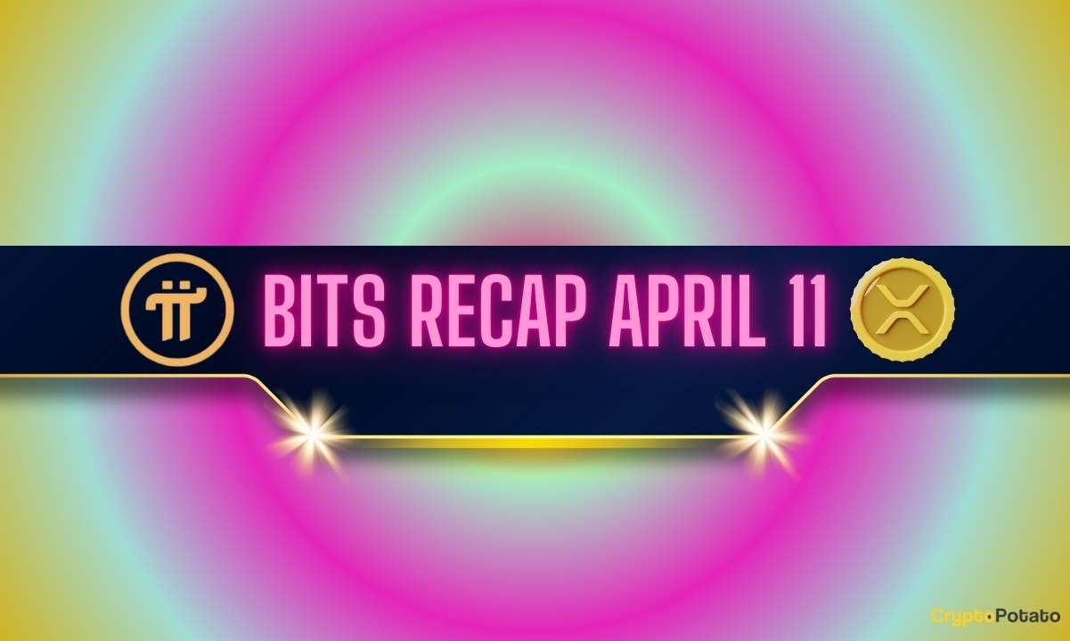 Pi Network (PI) Price Predictions, Important Ripple (XRP) Developments, and More: Recap April 11