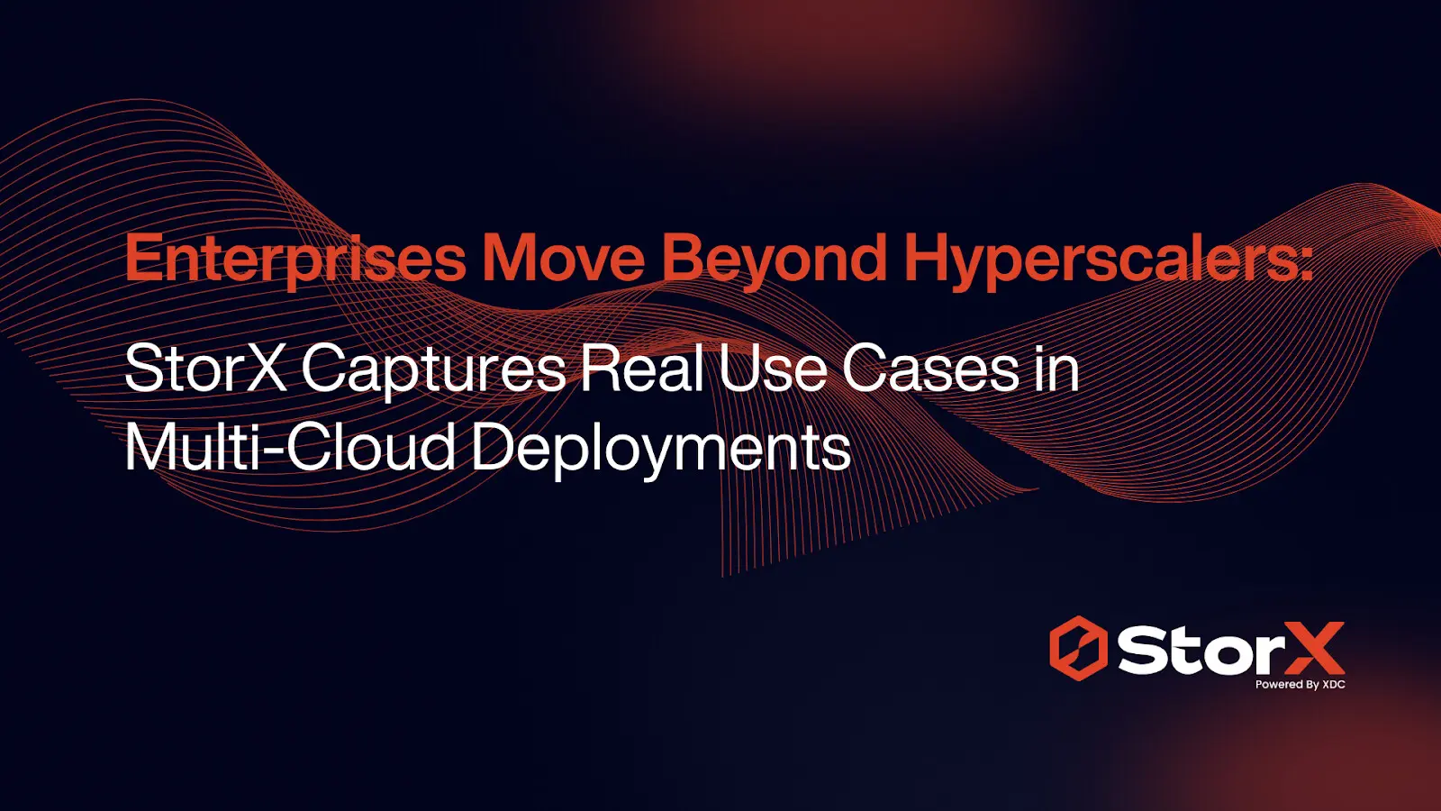 Enterprises Move Beyond Hyperscalers: StorX Captures Real Use Cases in Multi-Cloud Deployments