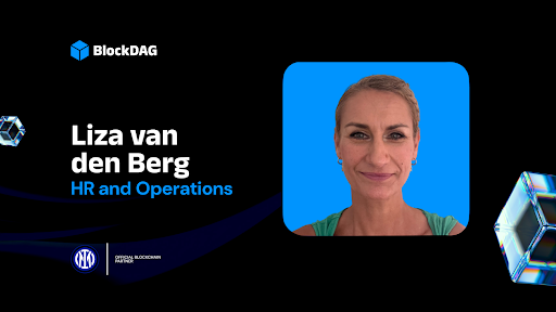 BlockDAG’s Strategic HR Hire: Liza van den Berg to Supercharge Operations as Presale Nears $200 Million!