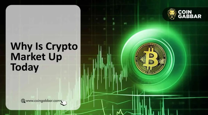 Why is Crypto Market Going Up Today: Latest Crypto & Bitcoin News