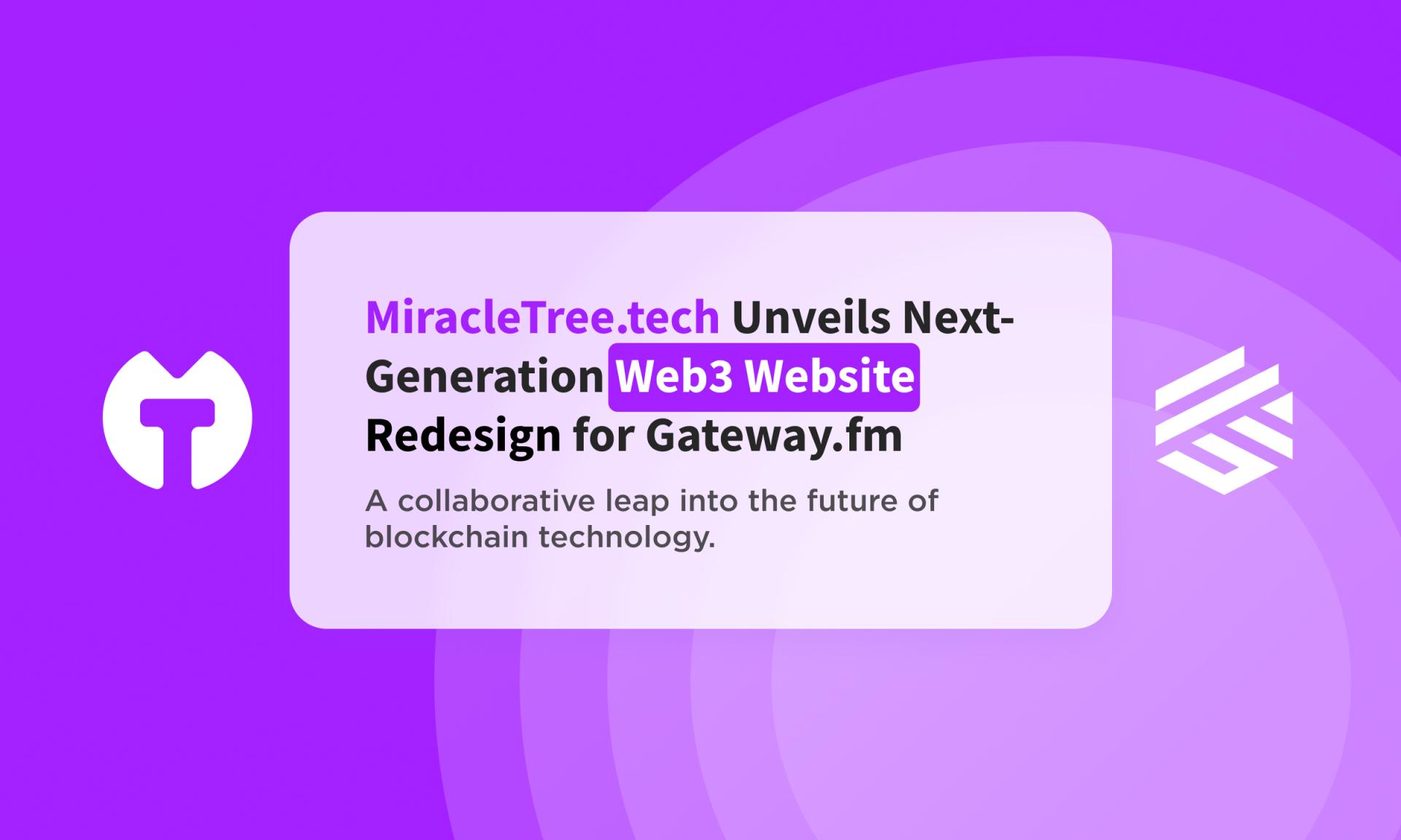 MiracleTree.tech Unveils Next-Generation Web3 Website Redesign for Gateway.fm (8 Apr)