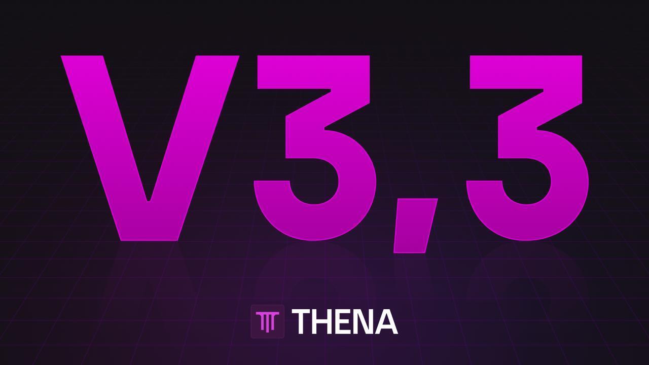 THENA Launches V3,3 with Modular Liquidity Layer for BNB Chain (21 May)